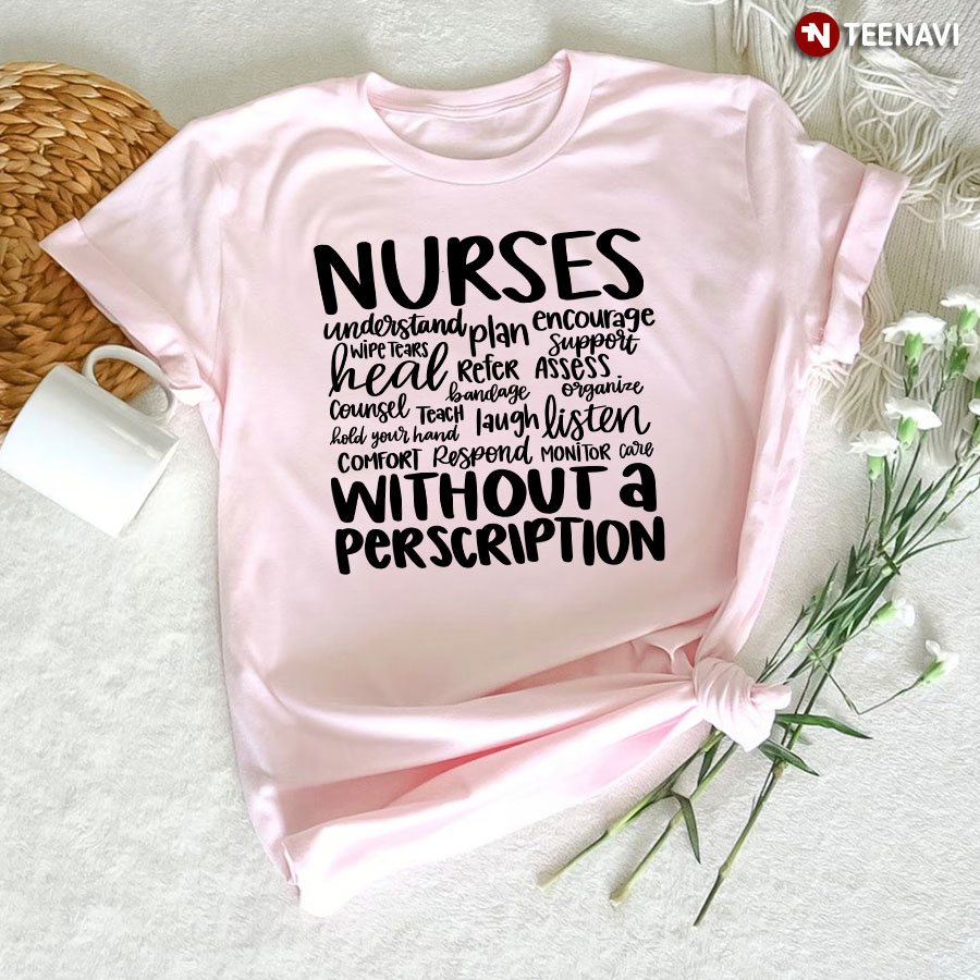 Nurses Without A Perscription T-Shirt