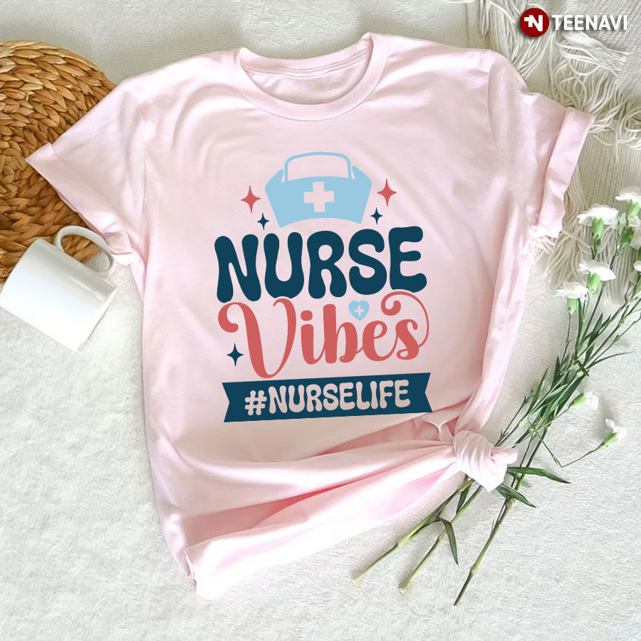 Nurse Vibes Nurse Life T-Shirt - Women's Tee