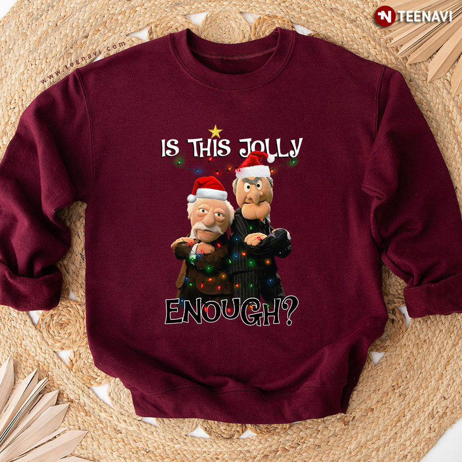 Is This Jolly Enough? Statler And Waldorf The Muppet Show Christmas Sweatshirt