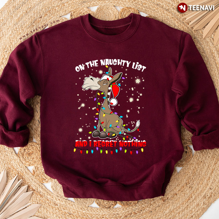 On The Naughty List And I Regret Nothing Santa Donkey Christmas Sweatshirt