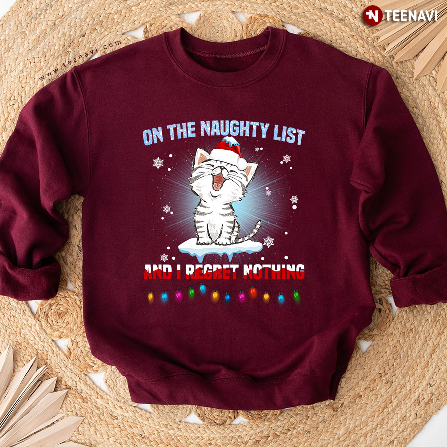 On The Naughty List And I Regret Nothing Santa Cat Christmas Sweatshirt
