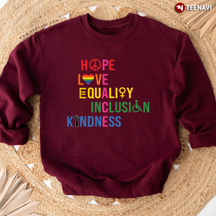Hope Love Equality Inclusion Kindness Human Rights Sweatshirt