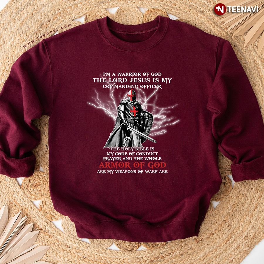 I'm A Warrior Of God The Lord Jesus Is My Commanding Officer Knight Templar Sweatshirt