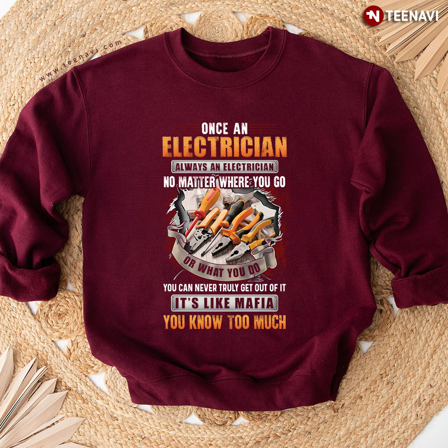 Once An Electrician Always An Electrician No Matter Where You Go Sweatshirt