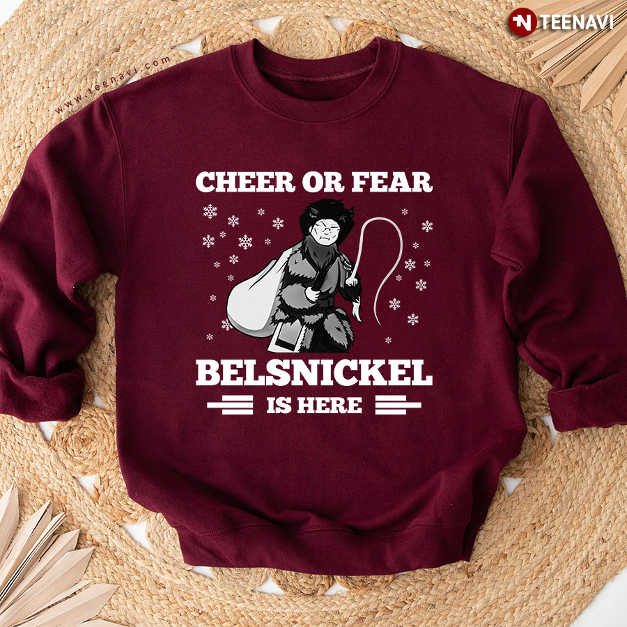 Cheer Or Fear Belsnickel Is Here Christmas Sweatshirt