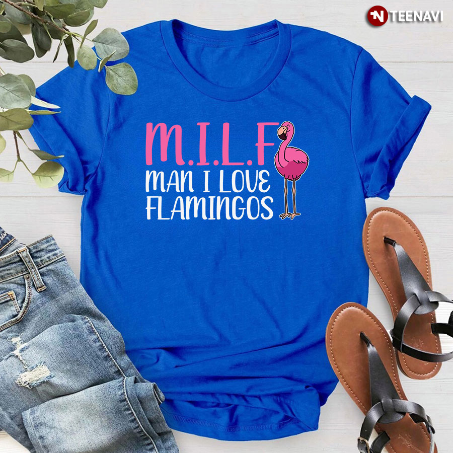 M.I.L.F Man I Love Flamingos Pink Flamingo T-Shirt