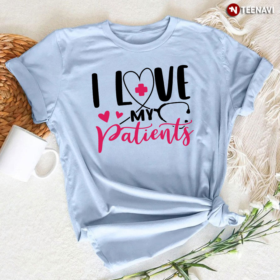Nurse I Love My Patients T-Shirt