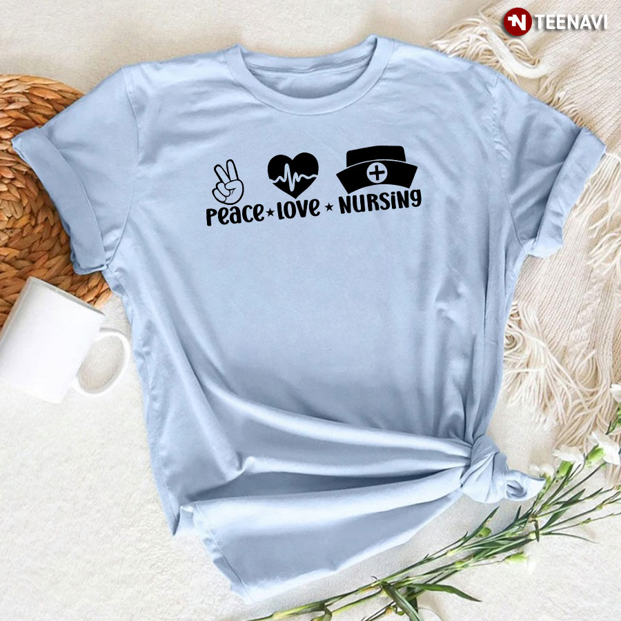 Peace Love Nursing T-Shirt