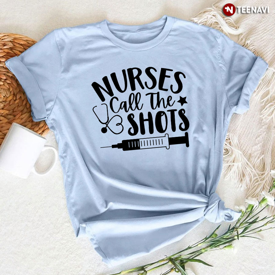 Nurses Call The Shots Syringe Stethoscope T-Shirt