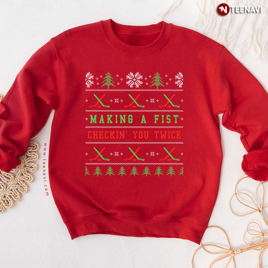 Making A Fist Checkin' You Twice Ugly Christmas Sweatshirt