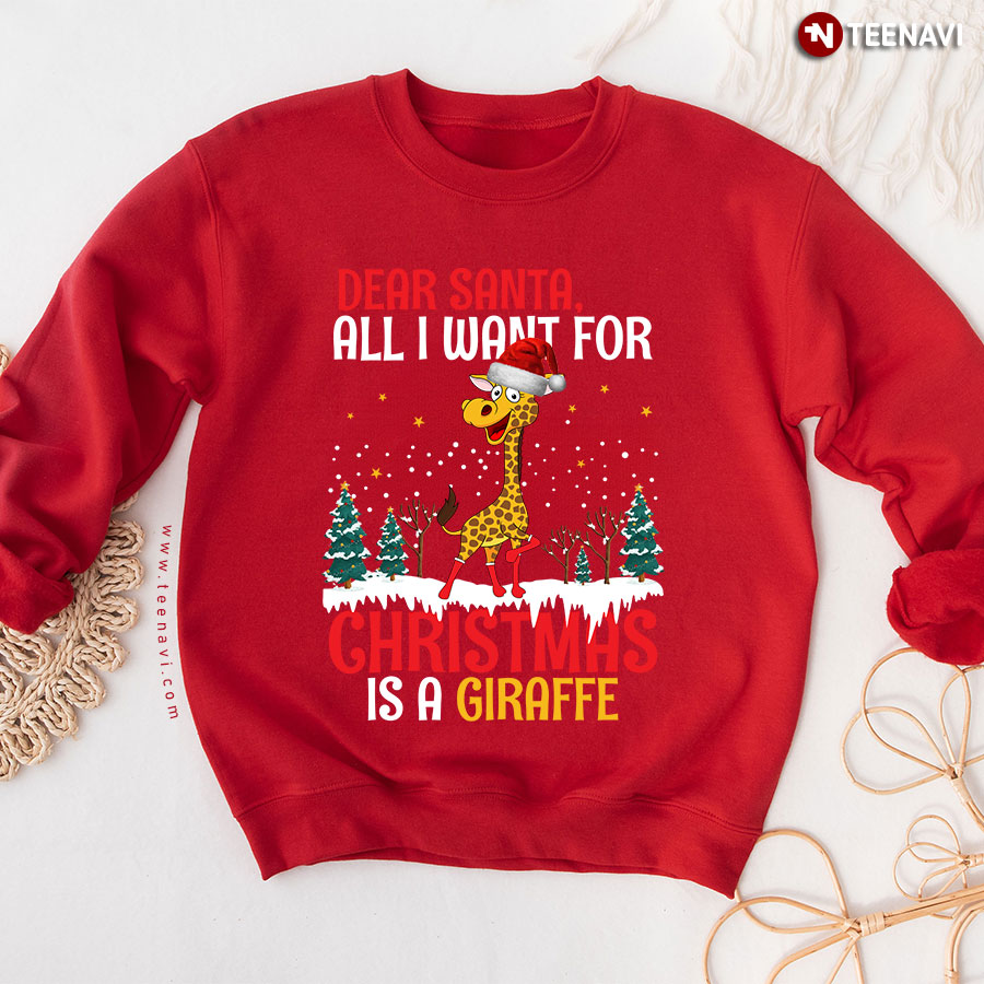 Dear Santa All I Want For Christmas Is A Giraffe Sweatshirt