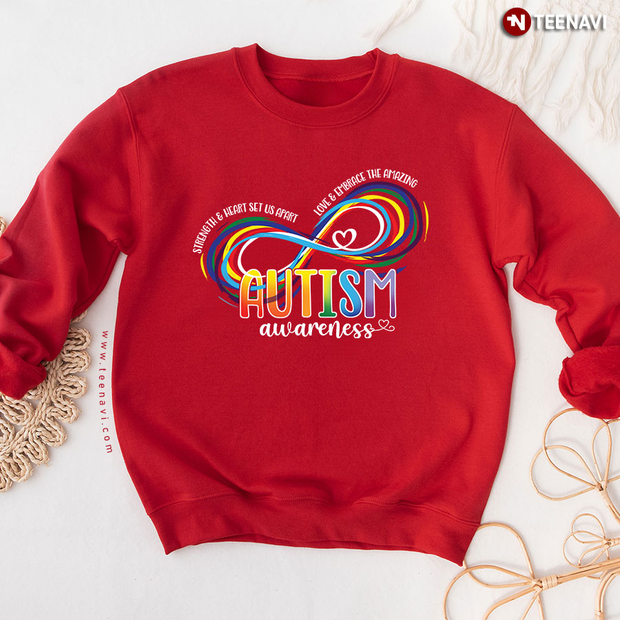 Autism Awareness Strength & Heart Set Us Apart Love & Embrace The Amazing Sweatshirt