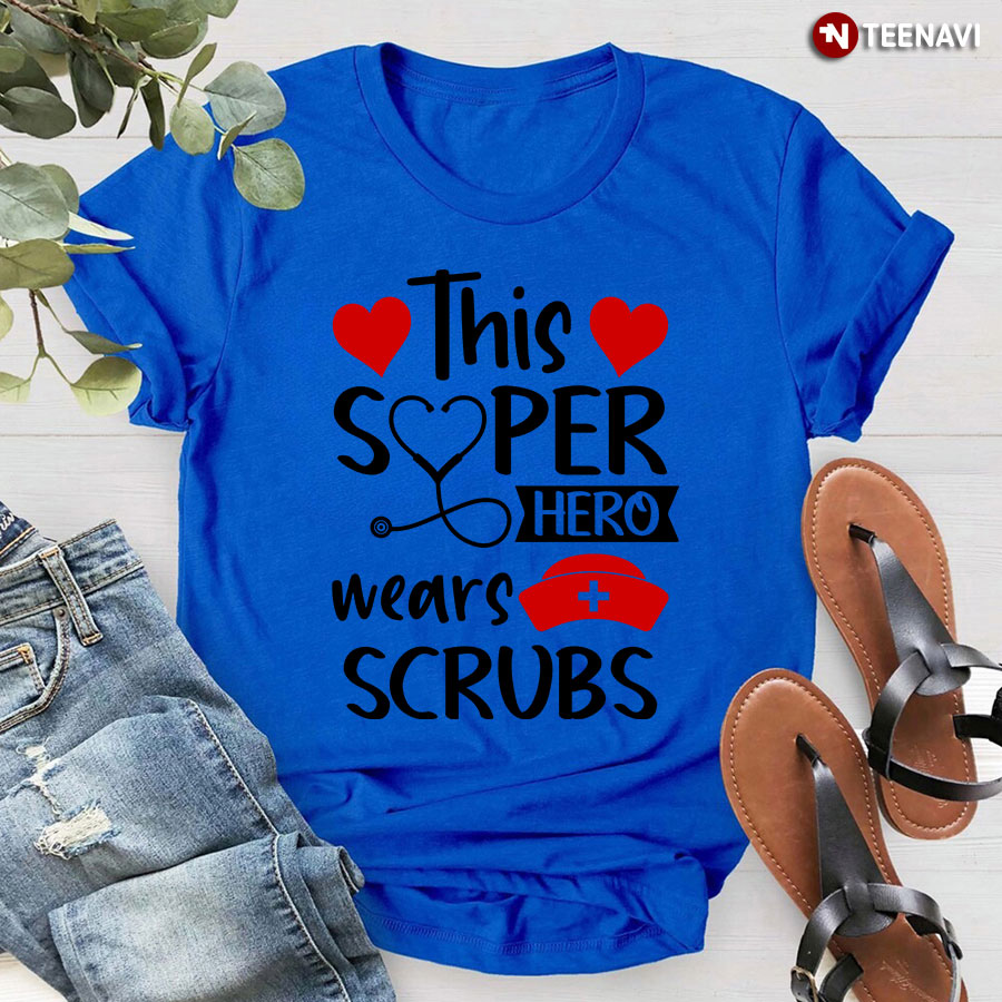 This Super Hero Wears Scrubs Nurse T-Shirt
