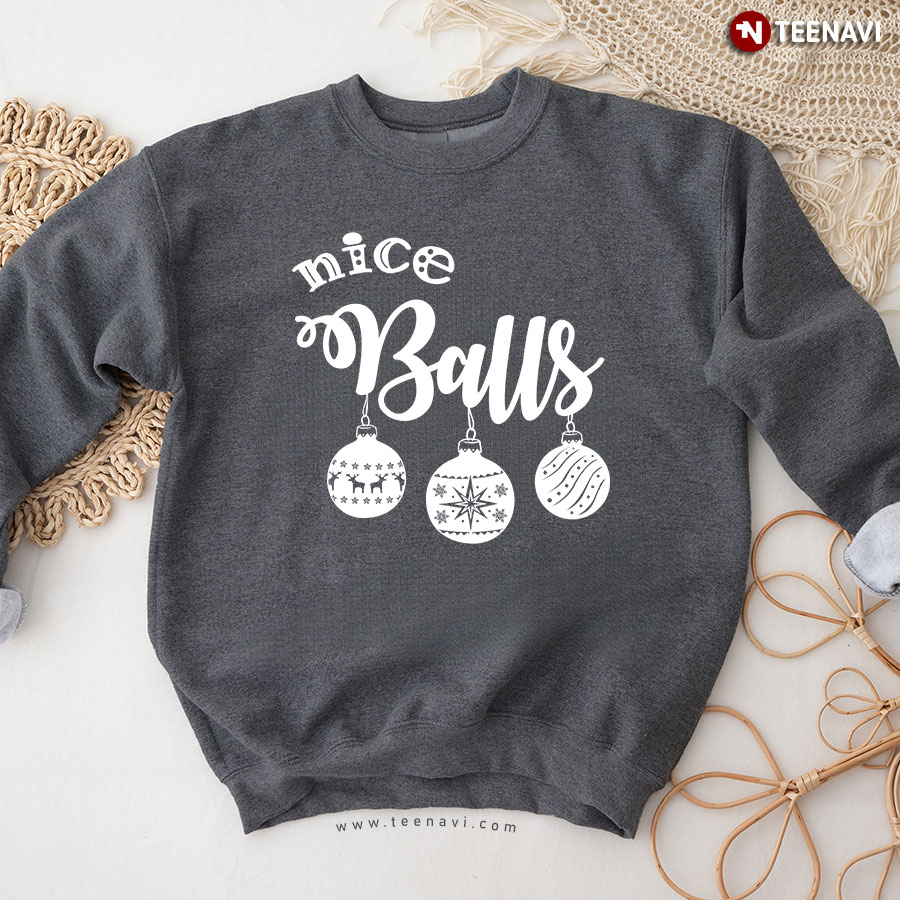 Nice Balls Christmas Ornament Sweatshirt - Unisex