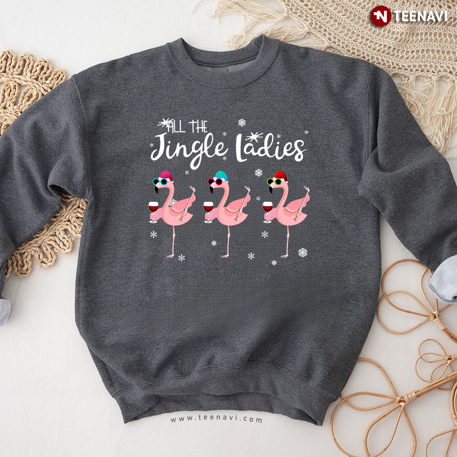 All The Jingle Ladies Flamingo Wine Christmas Sweatshirt