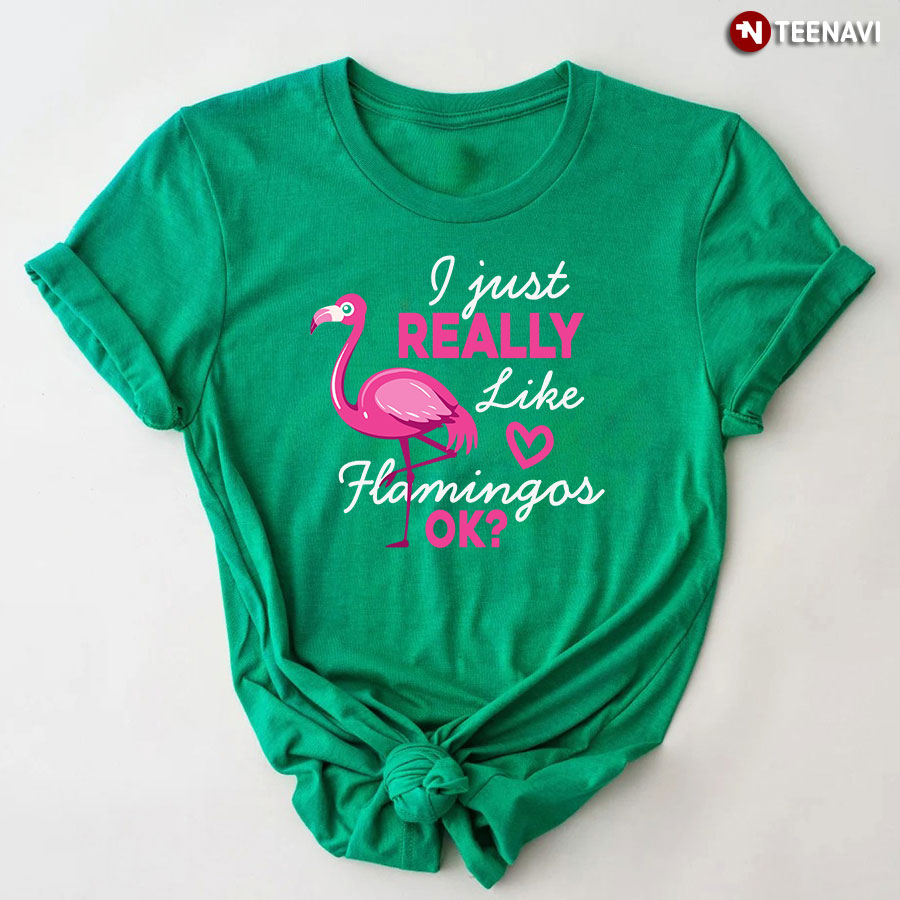 I Just Really Like Flamingos Ok? Heart Pink Flamingo T-Shirt