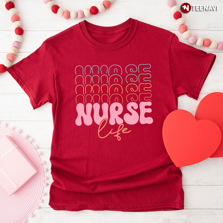 Nurse Nurse Nurse Nurse Nurse Life T-Shirt