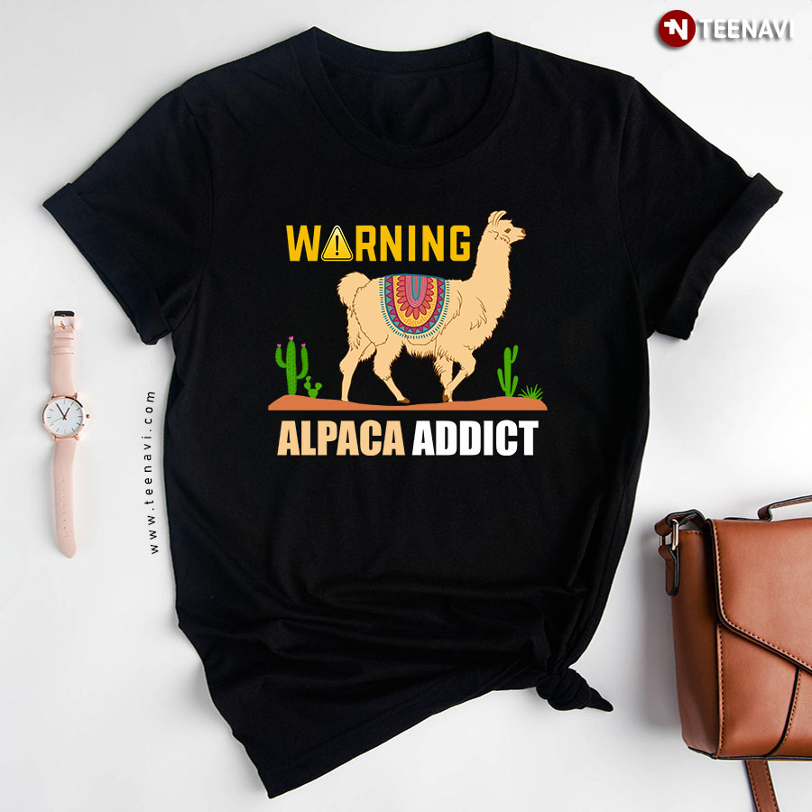 Warning Alpaca Addict Funny Alpaca Lover T-Shirt