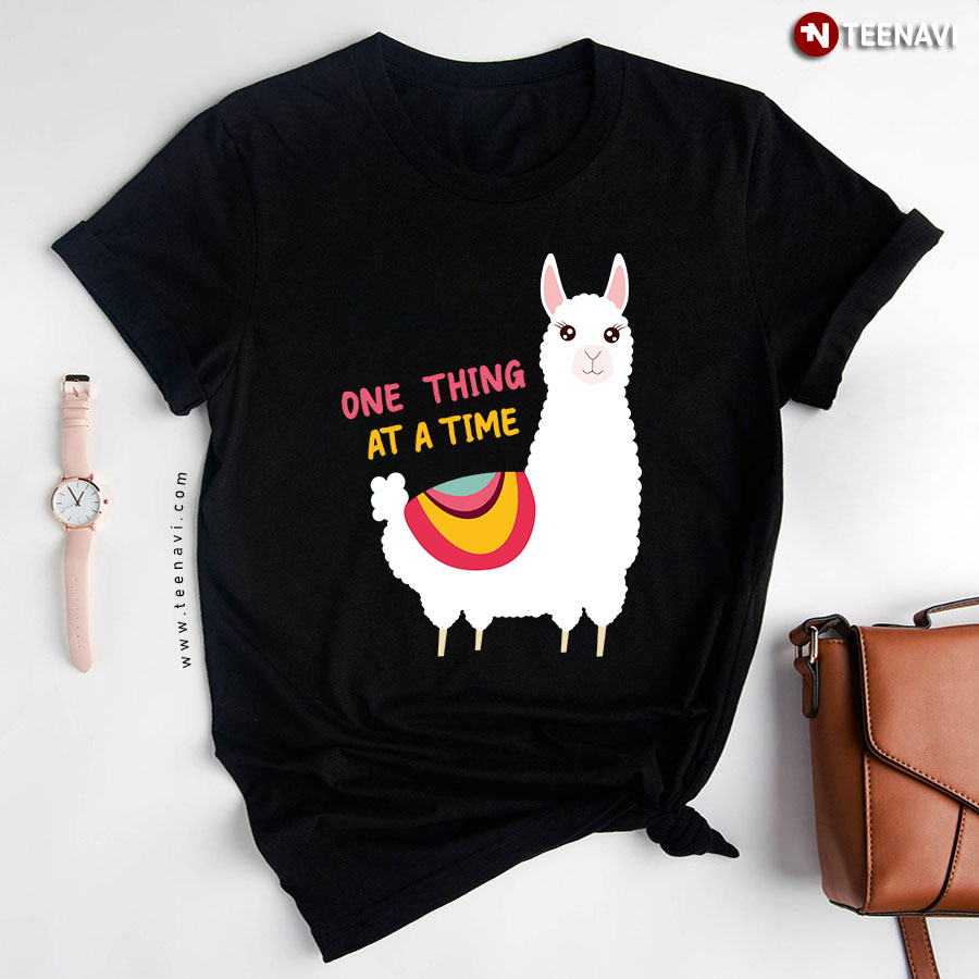 One Thing At A Time Lovely Alpaca T-Shirt