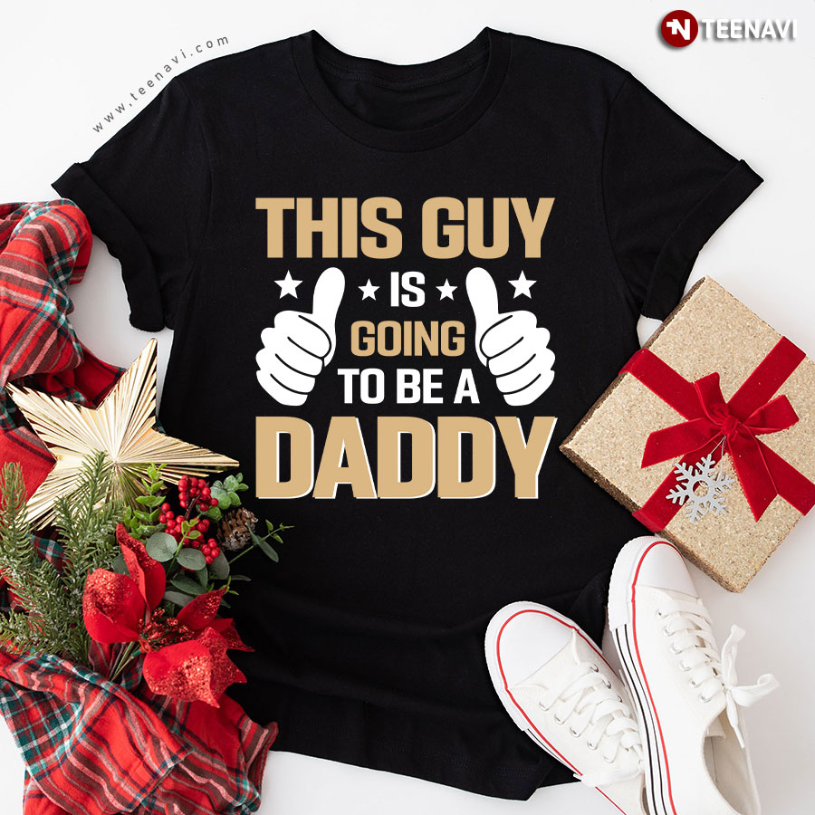 This Guy Is Going To Be A Daddy Baby Announcement T-Shirt