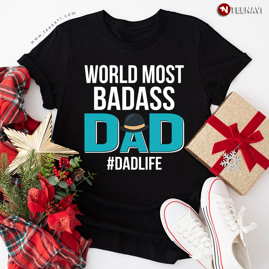 World Most Badass Dad #Dadlife Father's Day Hat T-Shirt