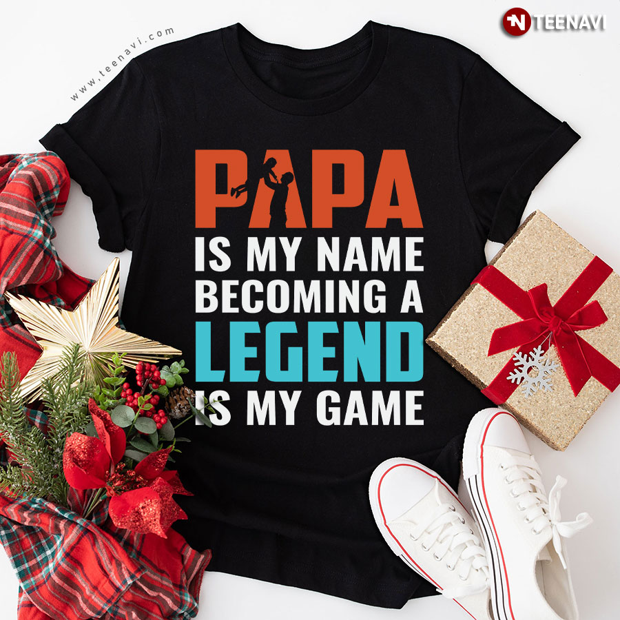Papa Is My Name Becoming A Legend Is My Game Baby Father's Day T-Shirt