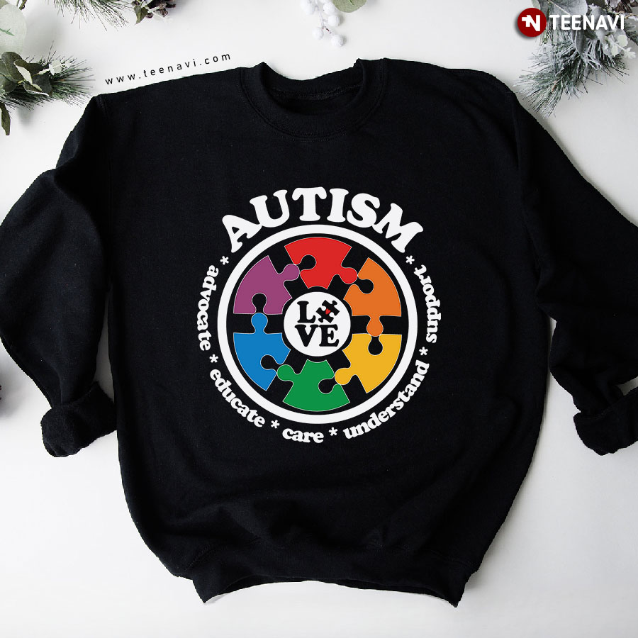 Autism Love Advocate Educate Care Understand Support Autism Puzzle Sweatshirt