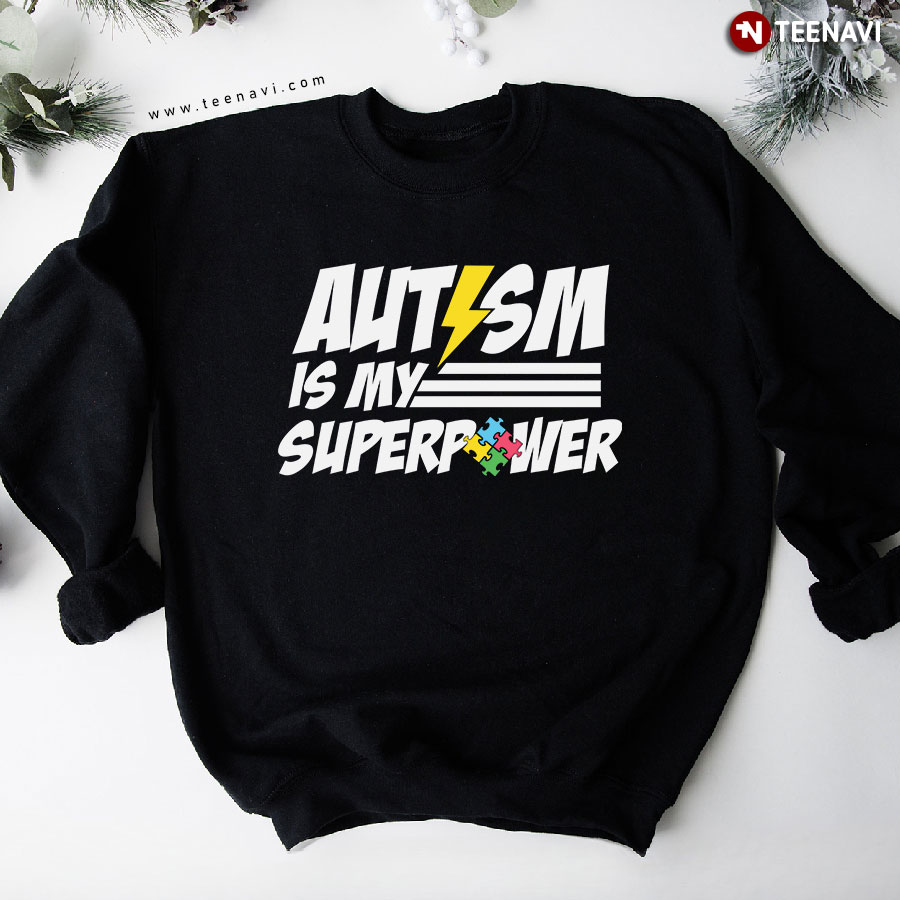 Autism Is My Super Power Autism Puzzle Piece Autism Awareness Sweatshirt