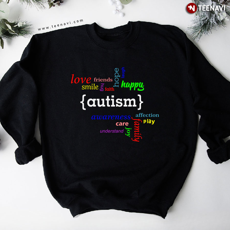 Autism Awareness Love Friends Smile Hug Faith Hope Laugh Happy Sweatshirt