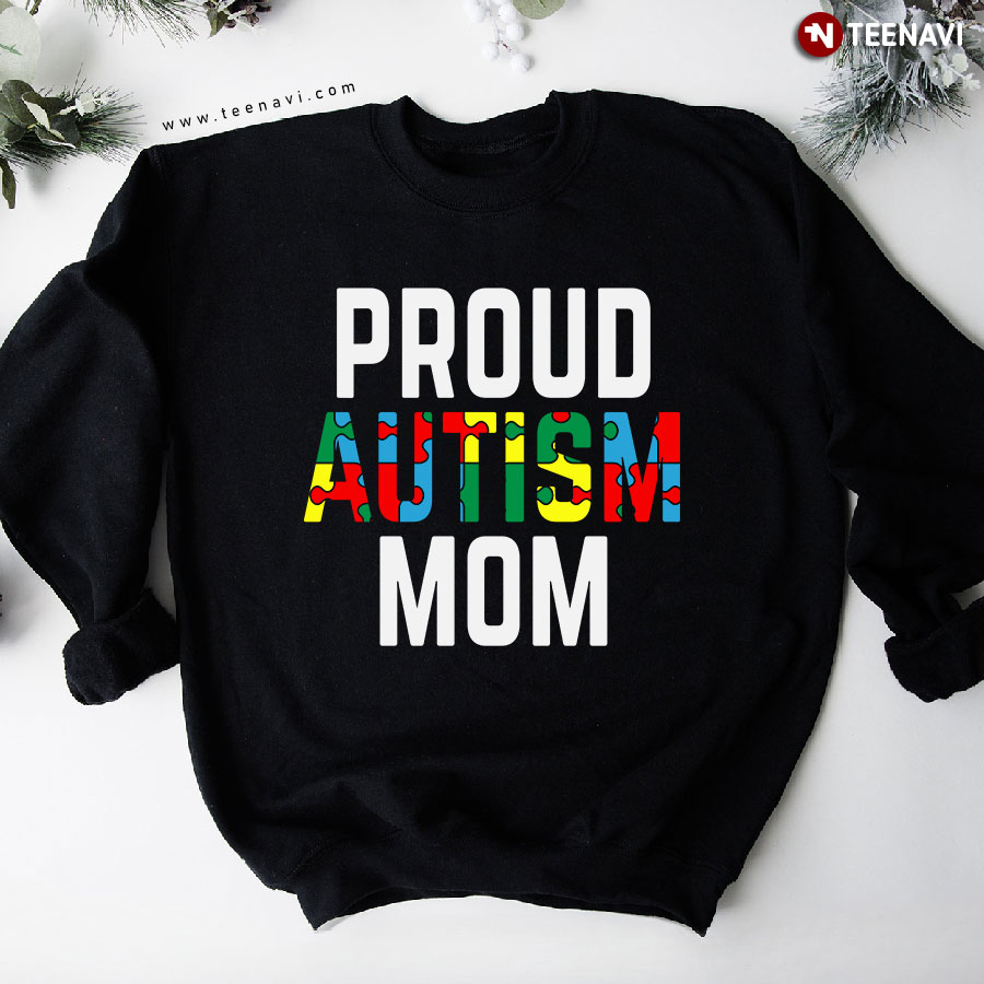 Proud Autism Mom Autism Puzzle Piece Autism Awareness Sweatshirt