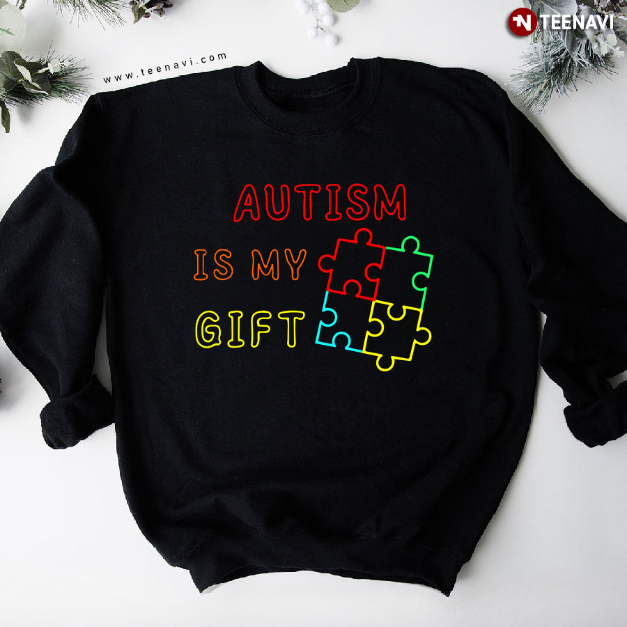 Autism Is My Gift Awareness Colorful Puzzle Pieces Sweatshirt