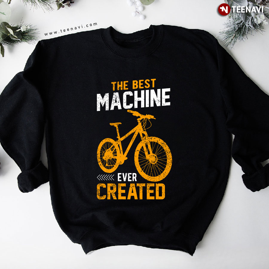 The Best Machine Ever Created Bicycle Cycling Sweatshirt