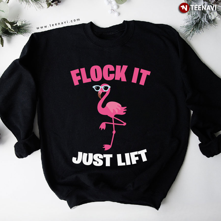 Flock It Just Lift Funny Flamingo With Glasses Sweatshirt