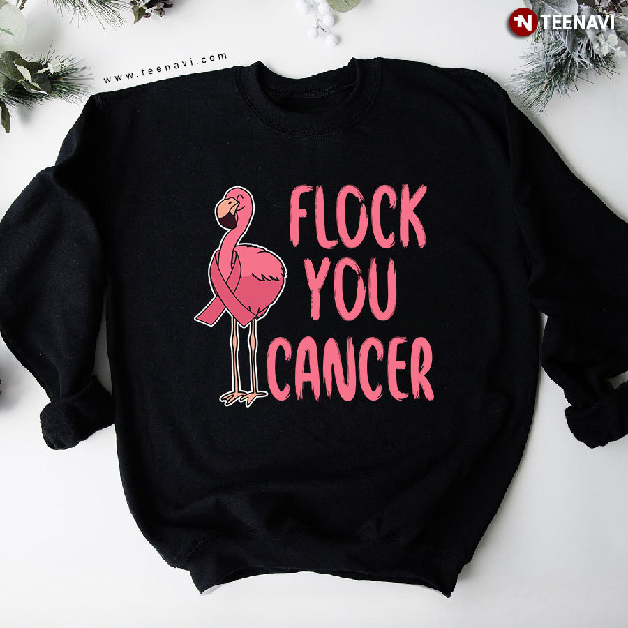 Flock You Cancer Breast Cancer Awareness Pink Ribbon Flamingo Lover Sweatshirt