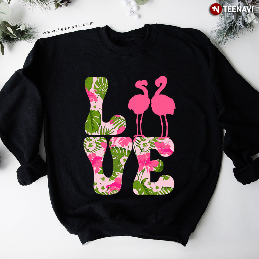 Love Pink Flamingo Lover Tropical Flower Leaf Sweatshirt