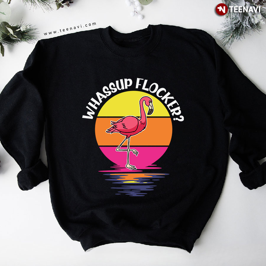 Whassup Flocker? Pink Flamingo Animal Lover Vintage Sweatshirt