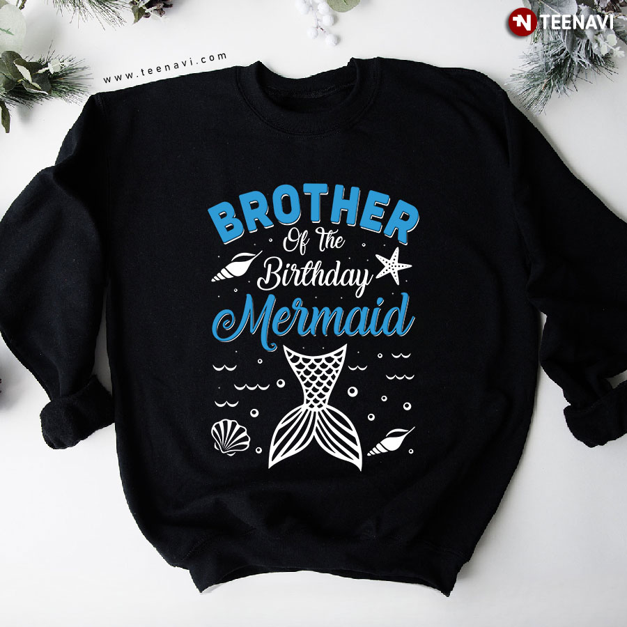 Brother Of The Birthday Mermaid Sea Snail Scallop Starfish Sweatshirt