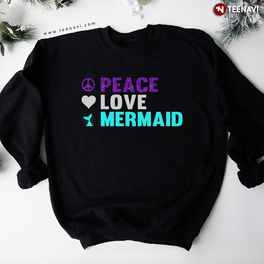 Peace Love Mermaid Sweatshirt