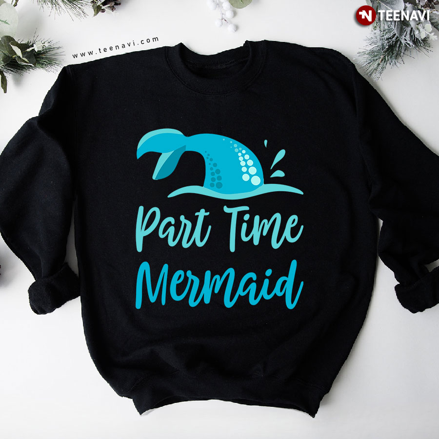 Part Time Mermaid Ocean Sweatshirt