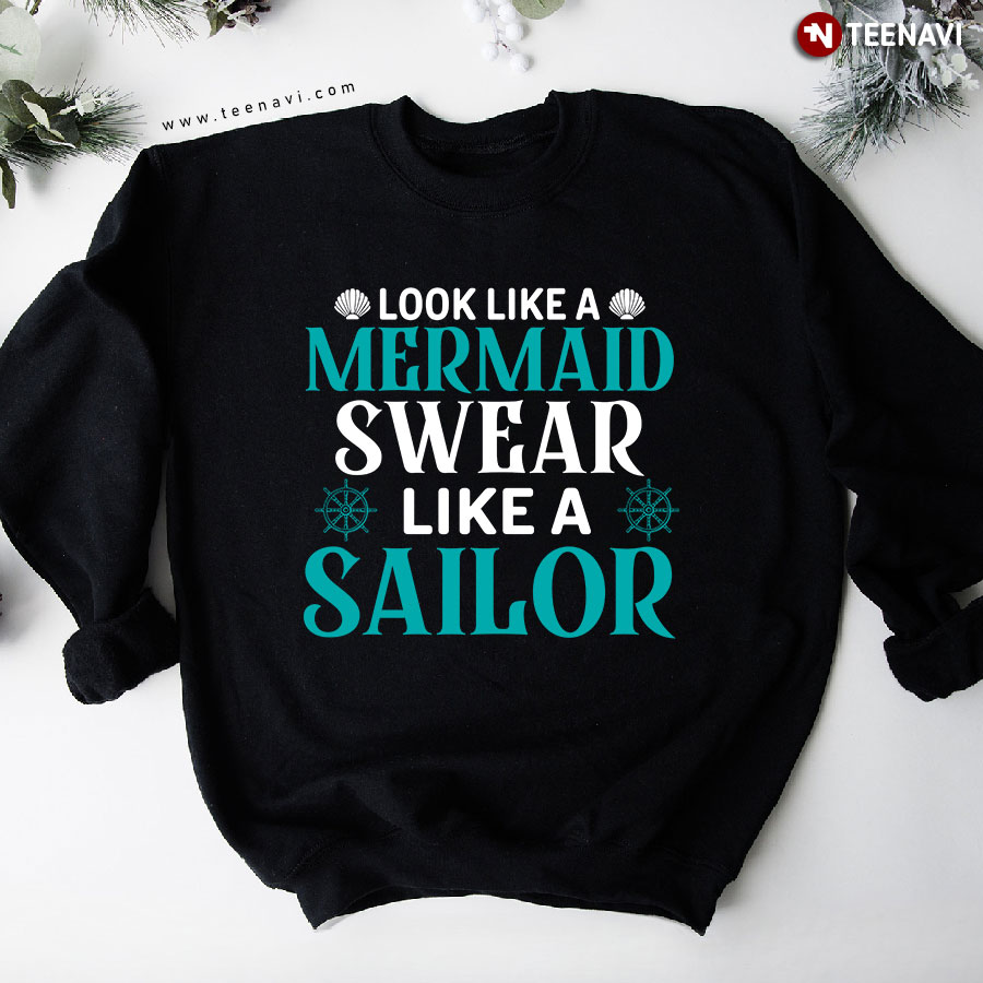 Look Like A Mermaid Swear Like A Sailor Seashell Boat Steering Wheel Sweatshirt