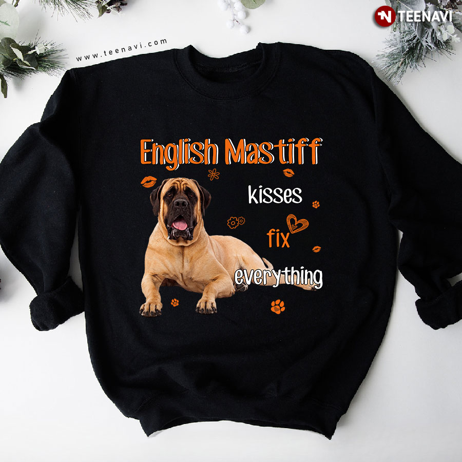 English Mastiff Kisses Fix Everything Dog Lover Sweatshirt