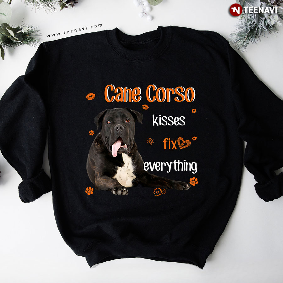 Cane Corso Kisses Fix Everything Dog Lover Sweatshirt