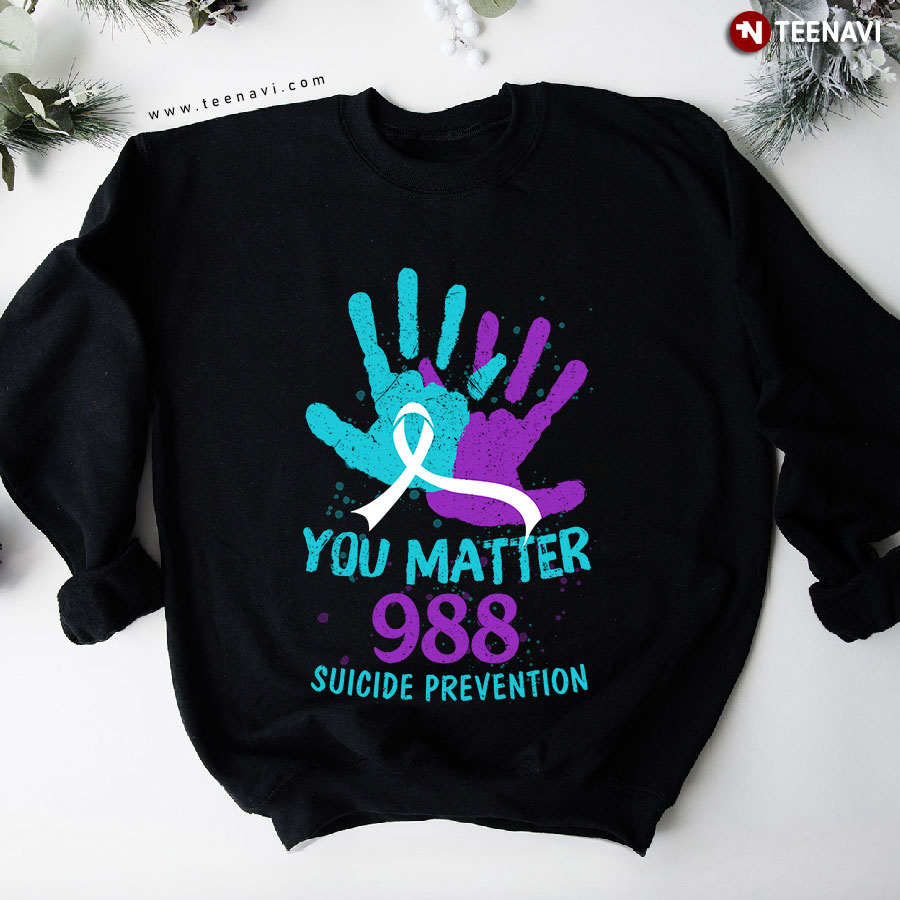 You Matter 988 Suicide Prevention Awareness Ribbon Human Hand Sweatshirt