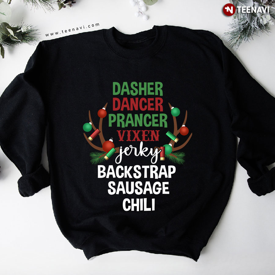 Dasher Dancer Prancer Vixen Jerky Backstrap Sausage Chili Reindeer Christmas Sweatshirt