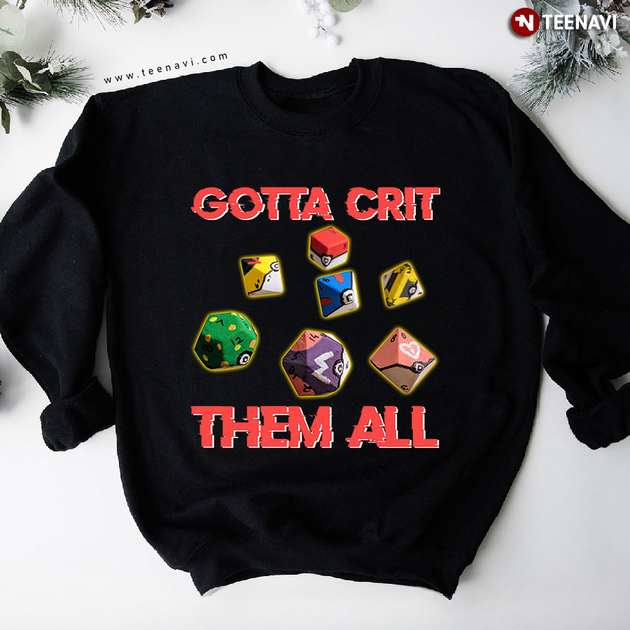 Gotta Crit Them All Dungeons & Dragons Dice Pokeball Game Lover Sweatshirt