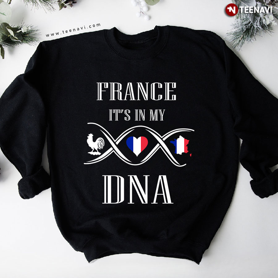 France It's In My DNA The Gallic Rooster France Map Flag Of France Heart Sweatshirt