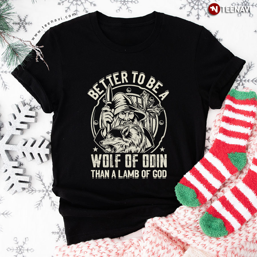 Better To Be A Wolf Of Odin Than A Lamb Of God Viking T-Shirt
