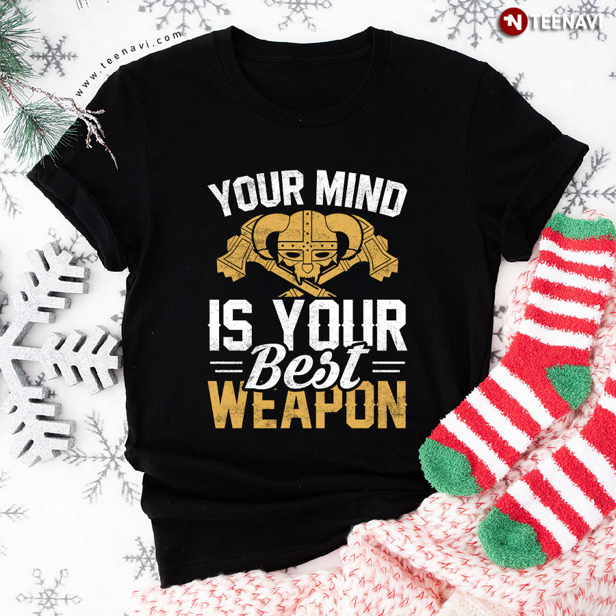 Your Mind Is Your Best Weapon Viking T-Shirt