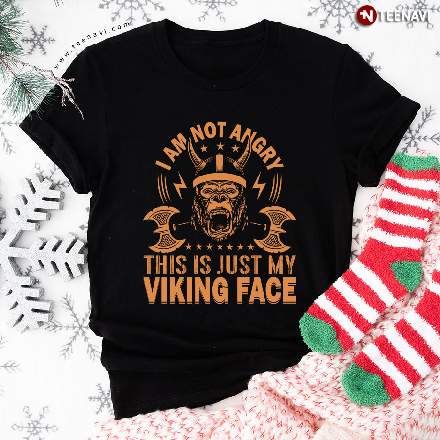 I Am Not Angry This Is Just My Viking Face Gorilla Norse Mythology T-Shirt