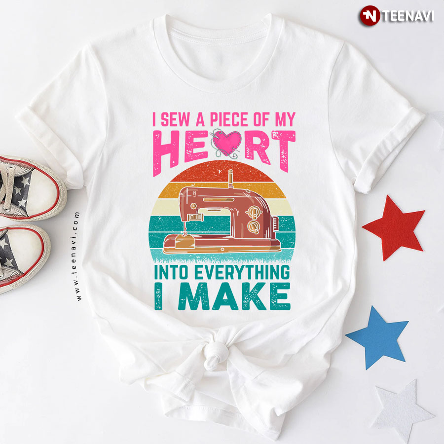 I Sew A Piece Of My Heart Into Everything I Make Sewing Machine Vintage T-Shirt